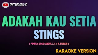 Stings  Adakah Kau Setia  Karaoke [upl. by Annairoc940]