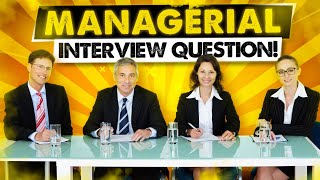 TOP 21 MANAGERIAL Interview Questions and ANSWERS How to PASS a Management Job Interview [upl. by Cazzie]