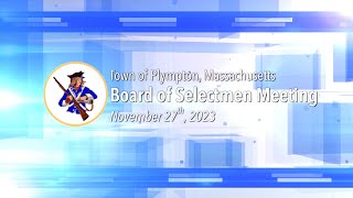 Plympton Board of Selectmen  November 27 2023 [upl. by Ramso369]