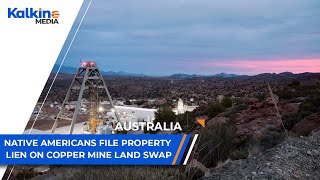 Native Americans file property lien on copper mine land swap  AUS [upl. by Vala]