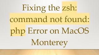 Fixing the zsh command not found php Error on MacOS Monterey [upl. by Kreager]