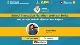 School Innovation Marathon Webinar Series How to Shoot and Edit Videos of your projects [upl. by Redienhcs]