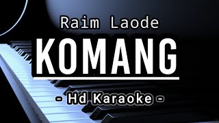 Komang  Raim Laode  Hd Karaoke [upl. by Tomkiel]