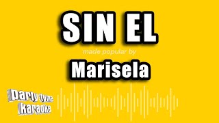 Marisela  Sin El Versión Karaoke [upl. by Ahsal]