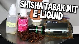 SHISHA TABAK MIT ELIQUID RAUCHEN 😜 [upl. by Aihsenod852]