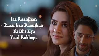 Raanjhan LYRICS  Do Patti  Kriti Sanon Shaheer S  Parampara Tandon  Sachet Tandon Kausar M [upl. by Garlen]