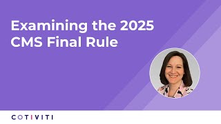 Examining the 2025 CMS Final Rule [upl. by Indyc]