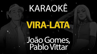 ViraLata  João Gomes Pablo Vittar Karaokê Version [upl. by Ylak]