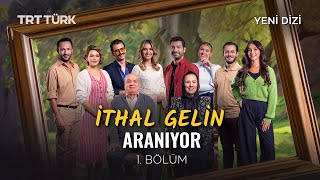 İthal Gelin Aranıyor 1 Bölüm [upl. by Johnsson206]