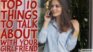 things to talk about with your girlfriend romantic topics to talk with girlfriend flirting [upl. by Swee]