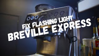 Blinking Light Fix Breville Barista Express Troubleshooting [upl. by Isnan]