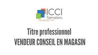 Formation Vendeur Conseil en Magasin  ICCI Formations [upl. by Eberto]