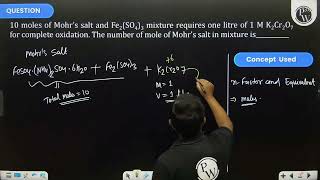 10 moles of Mohrs salt and \Fe 2\left SO 4\right3\ mixture requires one litre of \1 M K [upl. by Emmalynne]