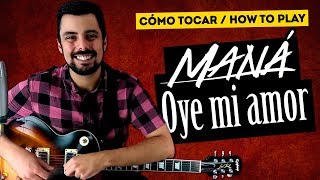 Cómo tocar OYE MI AMOR de MANÁ Completa Tutorial de Guitarra y Tablatura  Marcos García [upl. by Caldera]