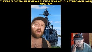 The Fat Electrician Reviews The USS Texas The Last Dreadnaught Reaction [upl. by Julia750]