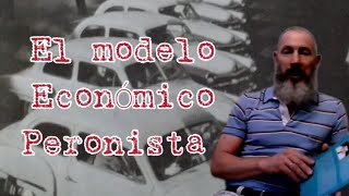 El Modelo Económico Peronista La Independencia Económica [upl. by Posner]