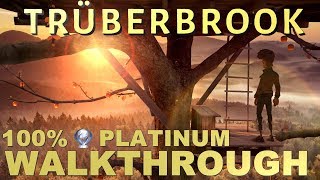 Trüberbrook 100 Full Platinum Walkthrough  Trophy amp Achievement Guide [upl. by Delila867]