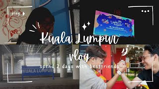 13  Spend 2 days with my bestfriends in KL season 2 [upl. by Anhsirk]