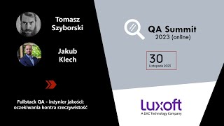 🐢 Fullstack QA  inżynier jakości oczekiwania kontra rzeczywistość  Tomasz Szyborski Jakub Klech [upl. by Jamille]