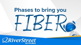 Phases to Bring You Fiber  Riverstreet Networks [upl. by Aztinay211]