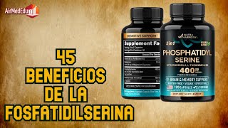 45 Beneficios de la Fosfatidilserina [upl. by Ardnaet]