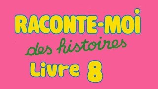 Livre audio  Raconte moi des histoires  Livre 8 [upl. by Yecad]