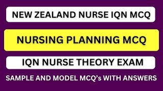 NZ  NURSING PLANNING MCQ  NEW ZEALAND NURSE IQN MCQ  SAMPLE AND MODEL MCQS ANSWERS [upl. by Tail]