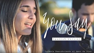 You Say  Lauren Daigle ESPAÑOL  SPANISH version Acoustic cover with lyrics [upl. by Bittner805]