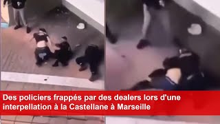 Marseille  des policiers agressés par des dealers lors dune arrestation à la Castellane [upl. by Dnomhcir]