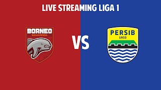 LIVE STREAMING SCORE BRI LIGA 1  BORNEO FC VS PERSIB BANDUNG [upl. by Nahpets]