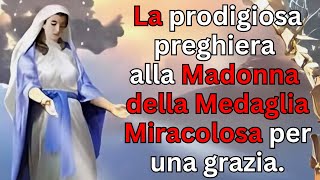 La prodigiosa preghiera alla Madonna della Medaglia Miracolosa per una grazia [upl. by Sirtaeb]