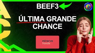 GRANDE MOMENTO PARA COMPRAR AÇÃO DA MINERVA  VALE A PENA  beef3 [upl. by Herbert]