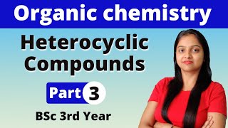 3 Heterocyclic Compounds  BSc 3rd Year  Organic Chemistry  Miss chemistry [upl. by Lime]