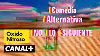 Comedia Alternativa no lo Siguiente  Óxido Nitroso [upl. by Okihcas]