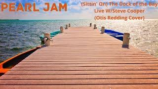 Pearl Jam  Sittin On The Dock of the Bay Live WSteve Cooper  Otis Redding Cover [upl. by Harlan592]