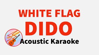 White Flag  Dido  Acoustic Karaoke [upl. by Ellebyam611]