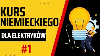 Kurs Niemieckiego dla Elektryków 1 [upl. by Hanonew]