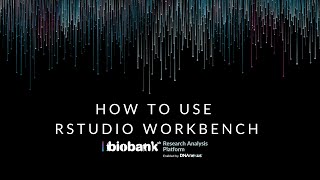 How to Use RStudio Workbench on the UK Biobank Research Analysis Platform [upl. by Ecirbaf]