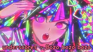 underscores  Bozo bozo bozo NIGHTCORE [upl. by Ado628]