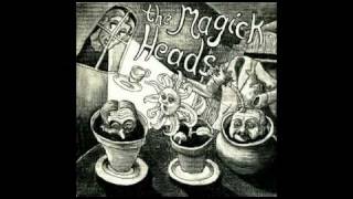 The Magick Heads  The Back Of Her Hand [upl. by Shapiro]