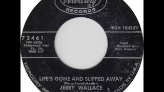 Jerry Wallace quotLifes Gone And Slipped Awayquot [upl. by Photima]