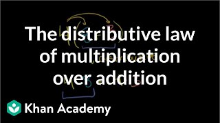 The distributive law of multiplication over addition  PreAlgebra  Khan Academy [upl. by Anirdnajela]