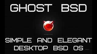 GhostBSD  Simple and Elegant Desktop BSD Operating System [upl. by Kus]