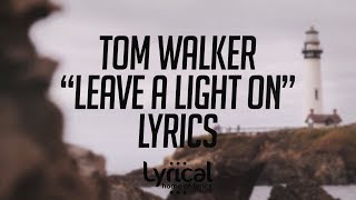 Tom Walker  Leave a Light On Lyrics [upl. by Donadee]