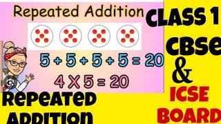 REPEATED ADDITION  class 1   CBSE BOARD ICSE BOARD NCERT MATHS [upl. by Nudnarb]