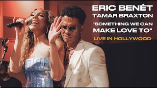 Eric Benét amp Tamar Braxton  quotSomething We Can Make Love Toquot  Live in Hollywood  BET Weekend 2024 [upl. by Uamak]