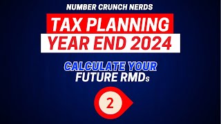 How To Calculate RMDs  Year End 2024 Tax Planning Part 2 [upl. by Ahsemik95]