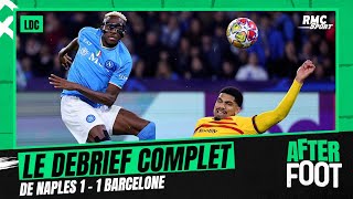 Naples 11 Barcelone  Le debrief complet du match dans lAfter Foot [upl. by Yedorb]