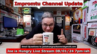 Joe is Hungry Live 080124 QampA Channel Update 7pm ish🍔🧀🍕 [upl. by Neliak66]