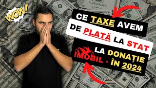 Cât este impozitul💰în 2024 la DONAȚIE imobil 🏠  Imobiliare [upl. by Elleina]